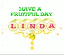 FRUITFUL DAY - LINDA