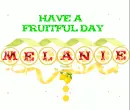 FRUITFUL DAY - MELANIE