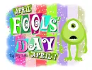 April Fools Day April 1st Monster Inc