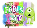 Loraine - April Fools Day April 1st Monster Inc