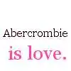 abrecrombie is love