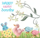 HAPPY EASTER - DOROTHY