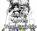 Amber Loves Your Graphic