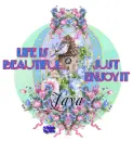 Life Is ~ Jaya