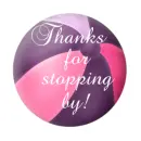 THANKS FOR STOPPING BY
