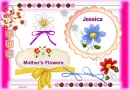 MOTHER'S FLOWERS - JESSICA