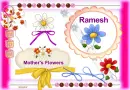 MOTHER'S FLOWERS - RAMESH
