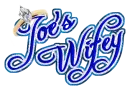 JOE'S WIFEY