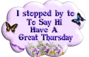 I Stopped By To Say Hi  -Have A Great Thursday