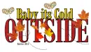 Baby its Cold Outside
