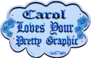 Carol Loves Your Pretty Graphic
