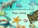 summer time is always fun in the sea - hugs jenny