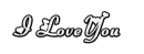 I love you