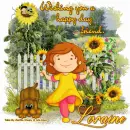 wishing you a happy day.Loraine