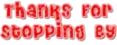 Thanks For Stopping By