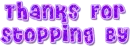 Thanks For Stopping By