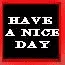 have a nice day