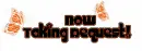 Now Taking Request!