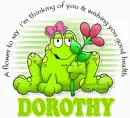 Thinking of u & wishing u good health.Dorothy
