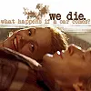 we die
