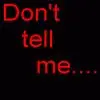 Don't Tell Me