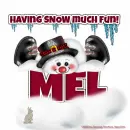 Mel - Having Snow Much Fun - Snowman