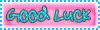 Good Luck