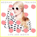 Meghan Trainor: Lips Are Movin