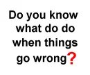 When things go wrong
