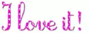 i love it