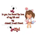 Mel = Love Of My Life - Friend