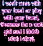 I won't mess with your heart