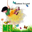 Mel - Nowhere To Land - Girl