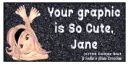 Graphic is so cute - Jane