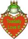 Toadally Love it!
