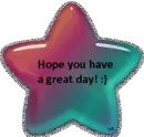 Hope you have a great day star by me