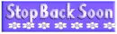 STOP BACK SOON
