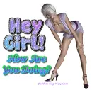 Hey Girl How are you Doing?