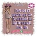 So something fun - Jane