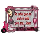 DO WHAT YOU DO - JANE