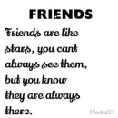 *******Friends are like Stars*******