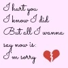 I hurt you, I know I did.