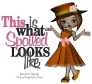 Yes Im Spoiled~!