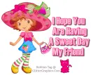 Sweet Day Greetings!