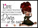 Learning to Dance in the Rain Quote~!