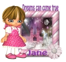 Dreams can come true - Jane