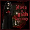 Have a goth Sunday