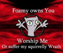 Foamy owns you