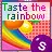 taste the rainbow.