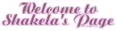 Welcome to Shakela's Page